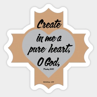 Psalm 51:10 Create in Me a Pure Heart, O God, Sticker